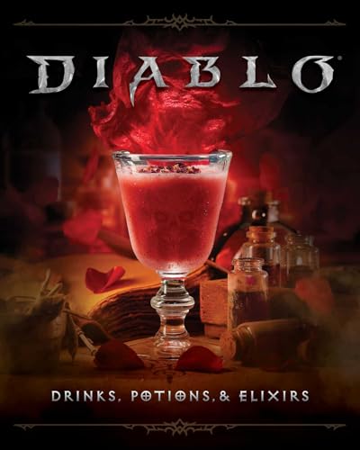 Diablo: Drinks, Potions & Elixirs: Cocktails and Provisions from Sanctuary (Hardcover)