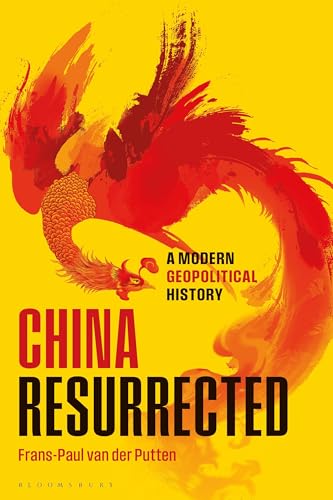 China Resurrected: A Modern Geopolitical History (Hardcover)