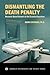 Dismantling the Death Penalty by Mark Costanzo