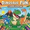 Dinosaur Fun: A Coloring Adventure: A Fun-Filled Dinosaur Coloring Book for Kids