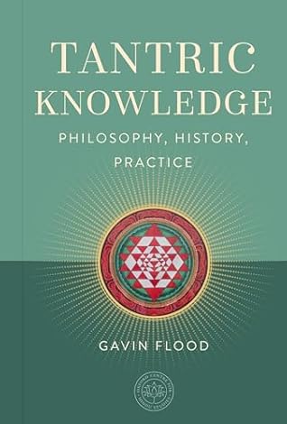 Tantric Knowledge: Philosophy, History, Practice