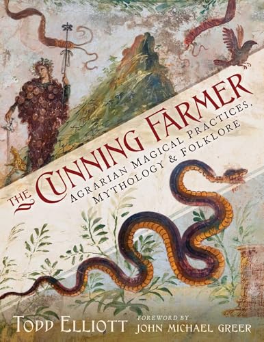 The Cunning Farmer: Agrarian Magical Practices, Mythology, and Folklore (Hardcover)