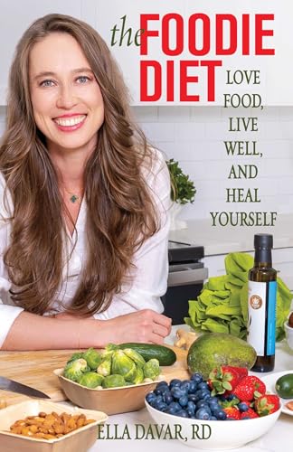 The Foodie Diet: Love Food, Live Well, and Heal Yourself (Paperback)