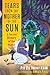 Tears from the Mother of the Sun: A Secret History of the World