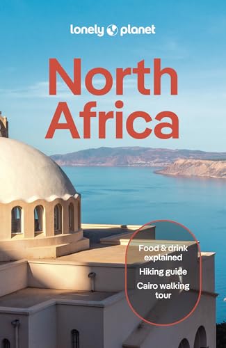 Lonely Planet North Africa: Plan the Trip of a Lifetime | Detailed Itineraries & Maps | Insider Tips | Covers Morocco, Egypt, Algeria, Tunisia and Libya and more (Travel Guide)