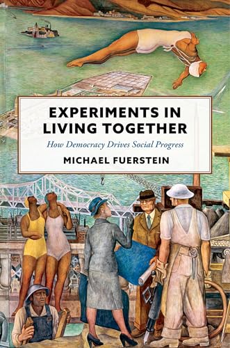 Experiments in Living Together: How Democracy Drives Social Progress (Hardcover)