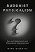 Buddhist Physicalism?: Non-...