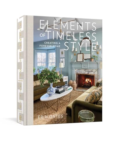 Elements of Timeless Style: Creating a Forever Home (Hardcover)