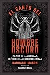 El canto del Hombre Oscuro: Padre de las brujas, señor de las encrucijadas (Spanish Edition) El canto del Hombre Oscuro: Padre de las brujas, señor de las encrucijadas (Spanish Edition)