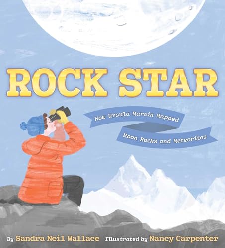 Rock Star: How Ursula Marvin Mapped Moon Rocks and Meteorites (Hardcover)