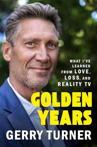 Golden Years: What I’ve Learned from Love, Loss, and Reality TV (Hardcover)
