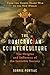 The Rosicrucian Counterculture: The Origins and Influence of the Invisible Society