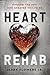 Heart Rehab: Finding the You God Created You to Be