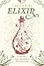 Elixir: A Journey into Ancestral Alchemology