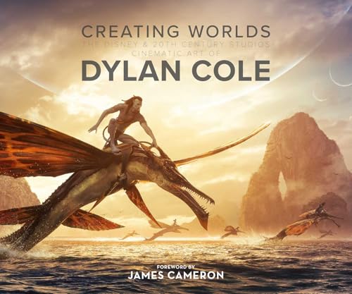 Creating Worlds: The Disney and 20th Century Studios Cinematic Art of Dylan Cole (Hardcover)