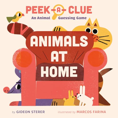 Peek-a-Clue: Animals at Home: An Animal Guessing Game (Board Book)