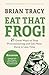 Eat That Frog!, Fourth Edition: 21 Great Ways to Stop Procrastinating and Get More Done in Less Time