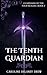The Tenth Guardian (Guardians of the Four Realms)
