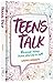 Teens Talk Because teens have stories to tell by Sarah Massry