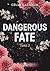 Tu es ma destinée: Dangerou...