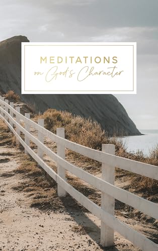 Meditations on God's Character (Paperback)