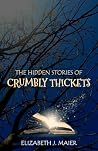The Hidden Stories of Crumbly Thickets by Elizabeth J. Maier