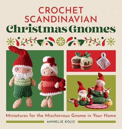 Crochet Scandinavian Christmas Gnomes: Miniatures for the Mischievous Gnome in Your Home (Paperback)
