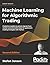 Machine Learning for Algorithmic Trading - Second Edition by Stefan Jansen