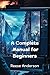 A Complete Manual for Beginners by Reese Anderson