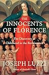 The Innocents of Florence: The Renaissance Discovery of Childhood