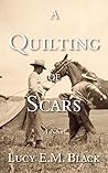 A Quilting of Scars by Lucy E.M. Black