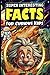 Super Interesting Facts For...