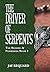 The Driver of Serpents by Jay Requard