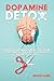 The Dopamine Detox Book: Re...