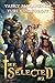 The Selected (Book 2): A LitRPG Action Adventure Series