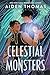 Celestial Monsters (The Sunbearer Duology, 2)