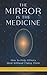 The Mirror is the Medicine:...