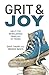 Grit & Joy: Help for Bewild...
