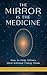 The Mirror is the Medicine:...