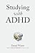 Studying with ADHD: How to Study Efficiently with ADHD or ADD