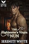 The Highlander’s Virgin Nun: A Medieval Historical Romance Novel (Highlanders' Feisty Brides Book 2)