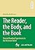 The Reader, the Body, and the Book by Natasha Anderson