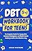 DBT Workbook for Teens 5 in...