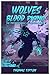 Wolves' Blood Rising: The T...
