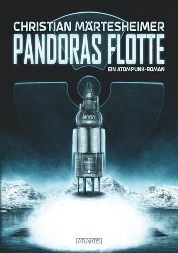 Pandoras Flotte: Ein Atompunk-Roman (German Edition)