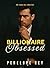Billionaire Obsessed by Penelope Rey