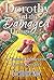 Dorothy and the Damaged Things: A Twisted OZ Reverse Harem Romance