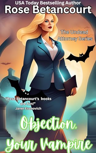 Objection, Your Vampire (The Undead Attorney Book 1)