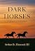 Dark Horses: A Memoir of Re...