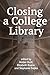 Closing a College Library